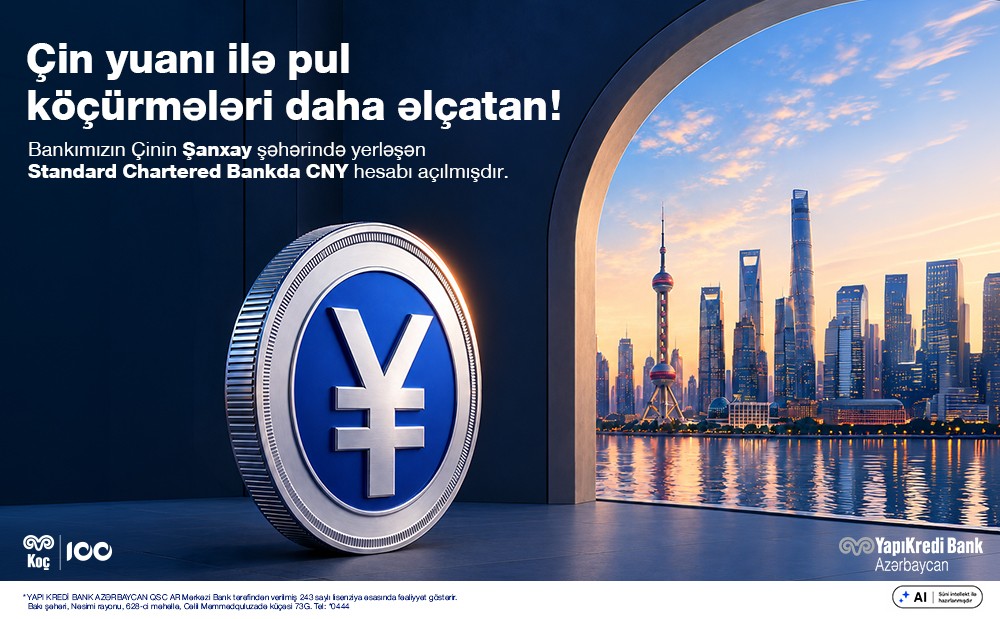 Yapı Kredi Bank Azərbaycan müştərilərinə Çinin maliyyə mərkəzi Şanxay üzərindən birbaşa köçürmə imkanı təqdim edir!